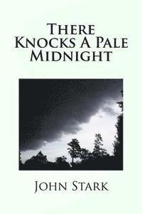 There Knocks A Pale Midnight 1