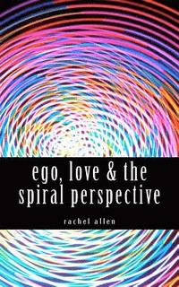 bokomslag ego, love & the spiral perspective