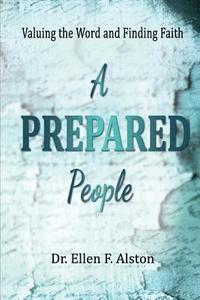 bokomslag A Prepared People: Valuing the Word and Finding Faith
