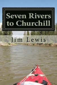 bokomslag Seven Rivers to Churchill
