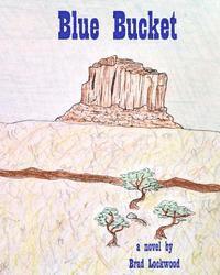 Brad Lockwood - Blue Bucket, Häftad. Tillgänglighet: Lägg i varukorg