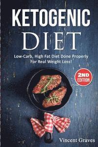 bokomslag Ketogenic Diet: Low-Carb, High Fat Diet Done Properly For Real Weight Loss!