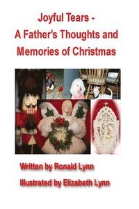 bokomslag Joyful Tears - A Father's Thoughts and Memories of Christmas