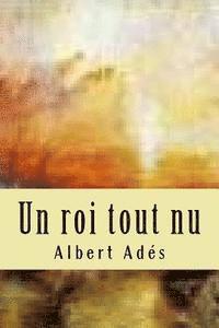 Albert Ades, G-Ph Ballin - Un roi tout nu, Häftad