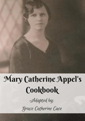 Mary Catherine Appel's Cookbook: In Color 1