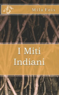 bokomslag I Miti Indiani