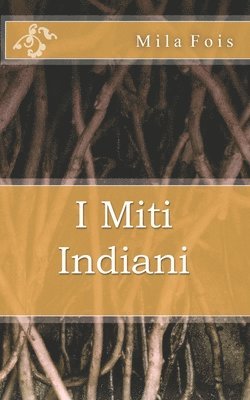 bokomslag I Miti Indiani