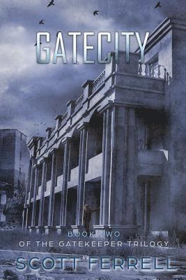 Scott Ferrell - Gate City: The Gatekeeper Book 2, Häftad
