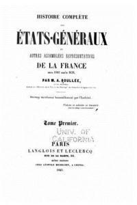 Histoire complète des États-généraux et autres assemblées représentatives de la France depuis 1302 jusqu'en 1626 1