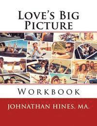 Love's Big Picture: Workbook 1