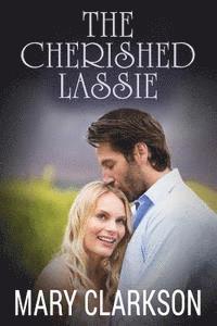 Mary Clarkson - The Cherished Lassie, Häftad. Tillgänglighet: Lägg i varukorg