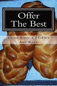 Offer the Best: : Cooking to Please Your Family, Your Friends, and Your Fitness Coach 1