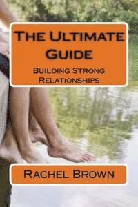 bokomslag The Ultimate Guide: Building Strong Relationships