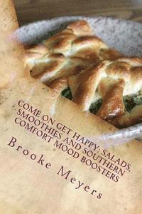 bokomslag Come on Get Happy: Salads, Smoothies and Southern Comfort Mood Boosters