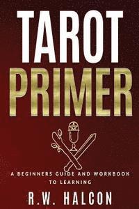 bokomslag Tarot Primer: A Beginner's Guide and Workbook to Learning