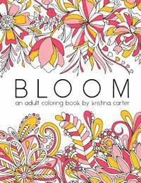 bokomslag Bloom: An Adult Coloring Book