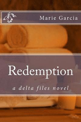 Marie Garcia - Redemption: a delta files novel, Häftad