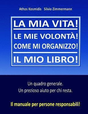 bokomslag La mia vita! Il mio libro!: Il manuale per persone responsabili!