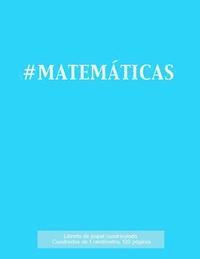 bokomslag #MATEMÁTICAS Libreta de papel cuadriculado, cuadrados de 1 centémetro, 120 páginas: Libreta 21,59 x 27,94 cm, perfecta para la asignatura de matemátic