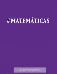 #MATEMÁTICAS Libreta de papel cuadriculado, cuadrados de 1 centémetro, 120 páginas: Libreta 21,59 x 27,94 cm, perfecta para la asignatura de matemátic 1