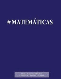 #MATEMÁTICAS Libreta de papel cuadriculado, cuadrados de 1 centémetro, 120 páginas: Libreta 21,59 x 27,94 cm, perfecta para la asignatura de matemátic 1