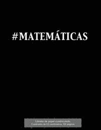 bokomslag #MATEMÁTICAS Libreta de papel cuadriculado, cuadrados de 0,5 centémetros, 120 páginas: Libreta 21,59 x 27,94 cm, perfecta para la asignatura de matemá