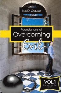 bokomslag Foundations of Overcoming Evil: How to Start With Deliverance Ministry