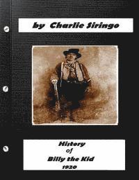 Charlie Siringo - History of "Billy the Kid," (1920) by Charlie Siringo (Original Version), Häftad