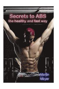 bokomslag Secret to ABS: The healthy and fast way