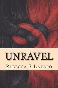 Rebecca S. Lazaro - Unravel, Häftad