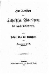 Zur Revision der Luther'schen Uebersetzung des neuen Testamentes 1