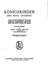 Königskinder, The Royal Children, a Fairy Tale 1