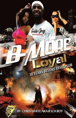 B-More Loyal: 30 Years Before Dishonor 1