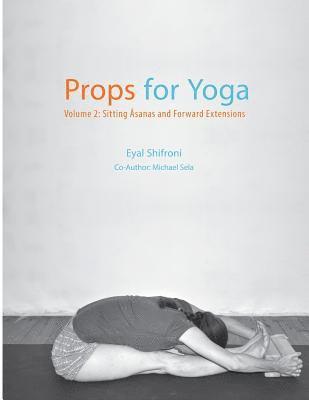 Props for Yoga - Volume 2: Sitting Asanas and Forward Extensions 1