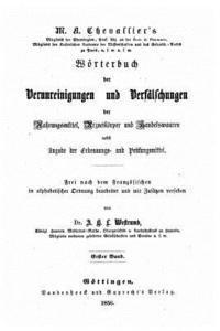 bokomslag Wörterbuch der Verunreinigungen und Verfälschungen der Nahrungsmittel, Arzneikörper und Handelswaaren nebst Angabe der Erkennungs- und Prüfungsmittel