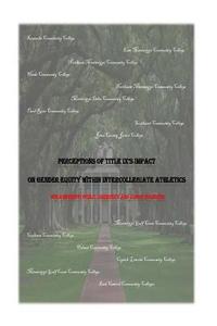 bokomslag Perceptions of Title IX's Impact on Gender Equity within Intercollegiate Athletics: The Mississippi Public Community and Junior Colleges