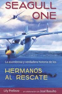 bokomslag Seagull One: La asombrosa y verdadera historia de los Hermanos al Rescate