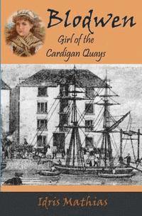 bokomslag Blodwen, Girl of the Cardigan Quays