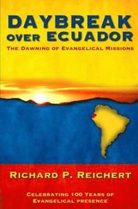 bokomslag Daybreak Over Ecuador: The Dawning of Evangelical Missions