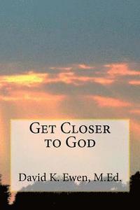 bokomslag Get Closer to God