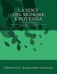 bokomslag La voce del Signore è potenza - Libro del Salmista: Salmi Responsoriali per tutte le domeniche e feste dell'intero anno liturgico- Santorale