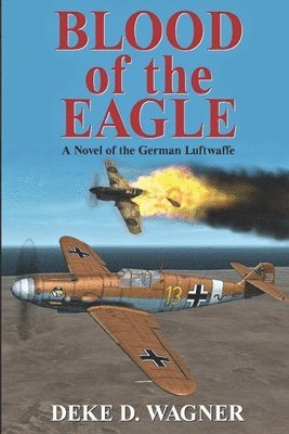 bokomslag Blood of the Eagle: A Novel of the German Luftwaffe