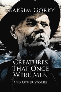 Creatures That Once Were Men: and Other Stories 1