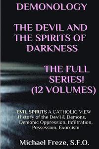 bokomslag DEMONOLOGY THE DEVIL AND THE SPIRITS OF DARKNESS Expanded!: EVIL SPIRITS A Catholic View