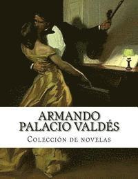 bokomslag Armando Palacio Valdés, Colección de novelas