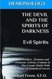 bokomslag DEMONOLOGY THE DEVIL AND THE SPIRITS OF DARKNESS Evil Spirits: Spiritual Warfare