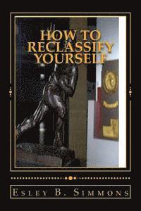 How to Reclassify Yourself 1