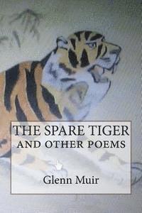 bokomslag THE SPARE TIGER and other poems