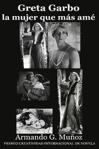 bokomslag Greta Garbo, la mujer que más amé