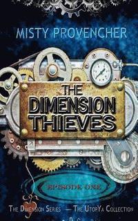 bokomslag The Dimension Thieves - Episode 1: Episode One